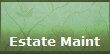 Estate Maint